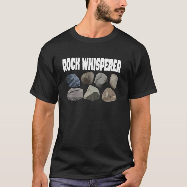 Geology Funny Rock Whisperer Rock Collecting T-Shirt (Front)