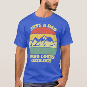 Geology Geologist Dad Daddy Father Gift Idea T-Shirt