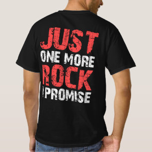 Geology Just One More Rock I Promise Geologist T-Shirt