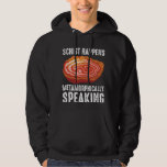 Geology Mineral Geode Scientist Funny Geologist Hoodie<br><div class="desc">A Funny Gift for a Geologist,  Scientist,  Rock Collector and Science Lovers. The perfect Geology Graphic for any science lover,  whether you are a biologist,  scientist or science teacher.</div>