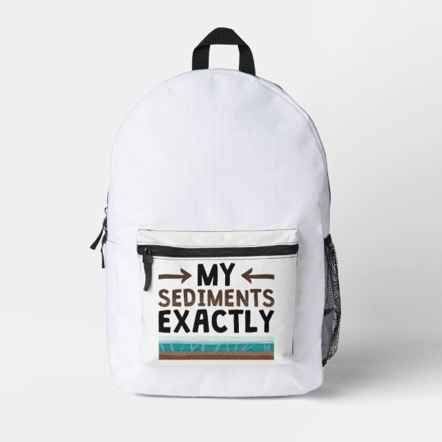 Geology My Sediments Exactly Printed Backpack (Front)