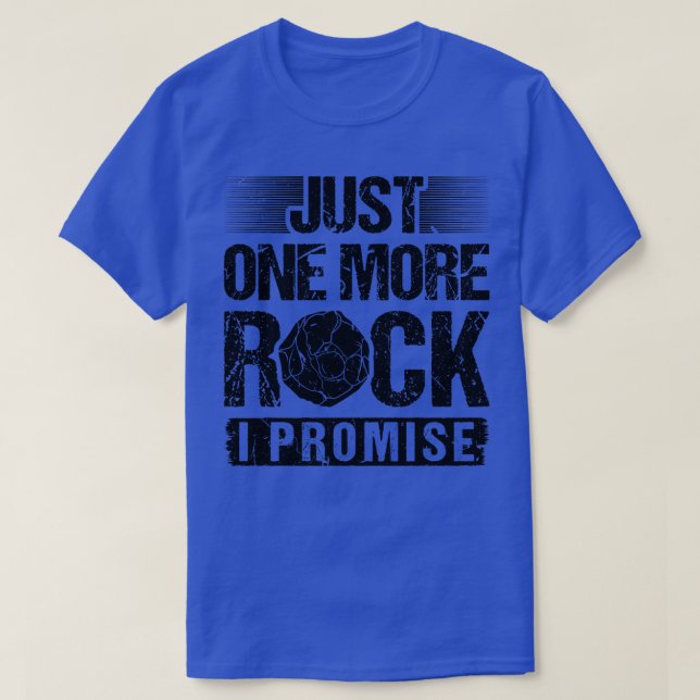 Geology One More Rock Geologist T-Shirt (Design Front)