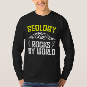 Geology Rocks My World Minerals Rock Collector Geo T-Shirt