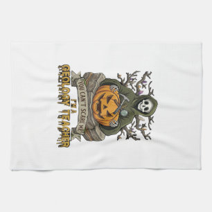 Geology Teacher You Cant Scare Me Halloween Skelet Kitchen Towel