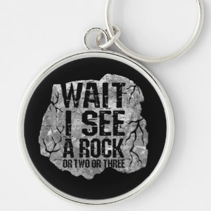 Geology - Wait I See A Rock Keychain