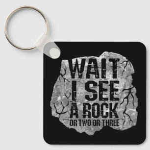 Geology - Wait I See A Rock Keychain