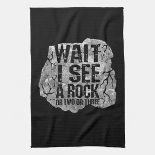 Geology - Wait I See A Rock Kitchen Towel