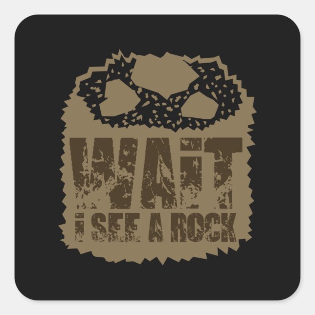 Geology - Wait I See A Rock Square Sticker (Front)