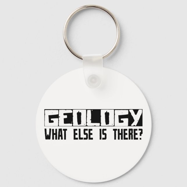 Geology What Else Is There? Keychain (Front)