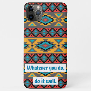 Geometric Tribal Quote iPhone 11 Pro Max Case