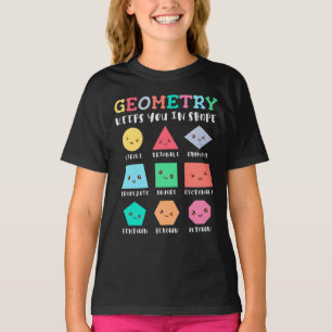 Geometry keeps you in shape, geometric shapes T-Shirt