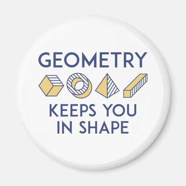 Geometry Keeps You In Shape Magnet (Front)