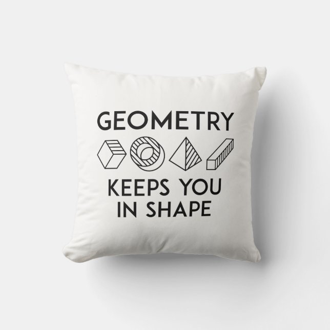 Geometry Keeps You In Shape Throw Pillow (Front)