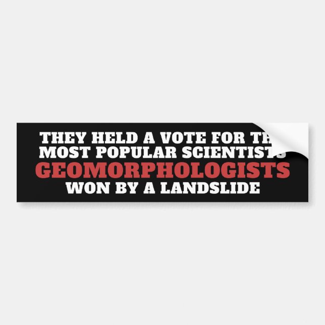 Geomorphologists Won By a Landslide Bumper Sticker (Front)