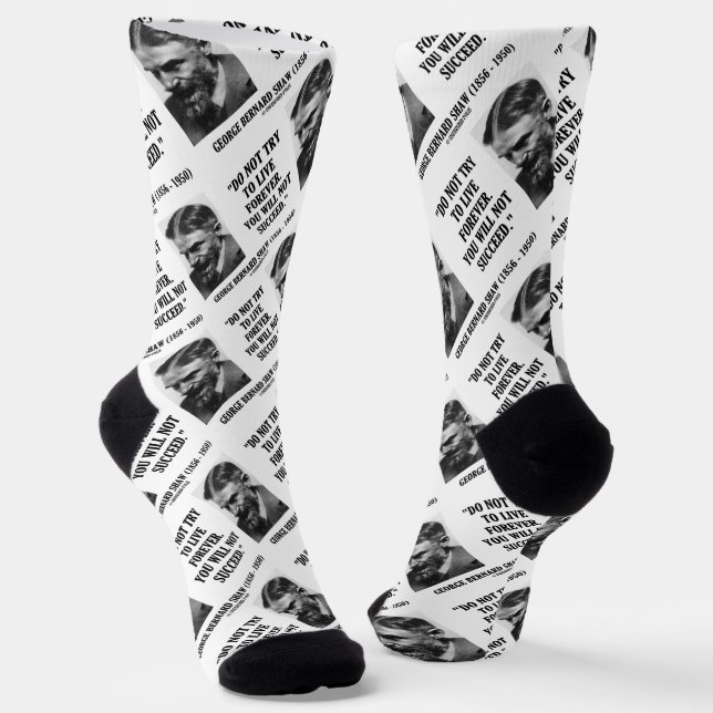 George B. Shaw Do Not Live Forever Not Succeed Socks (Angled)