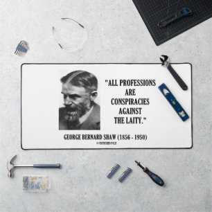 George B. Shaw Professions Conspiracies Laity Qte Desk Mat