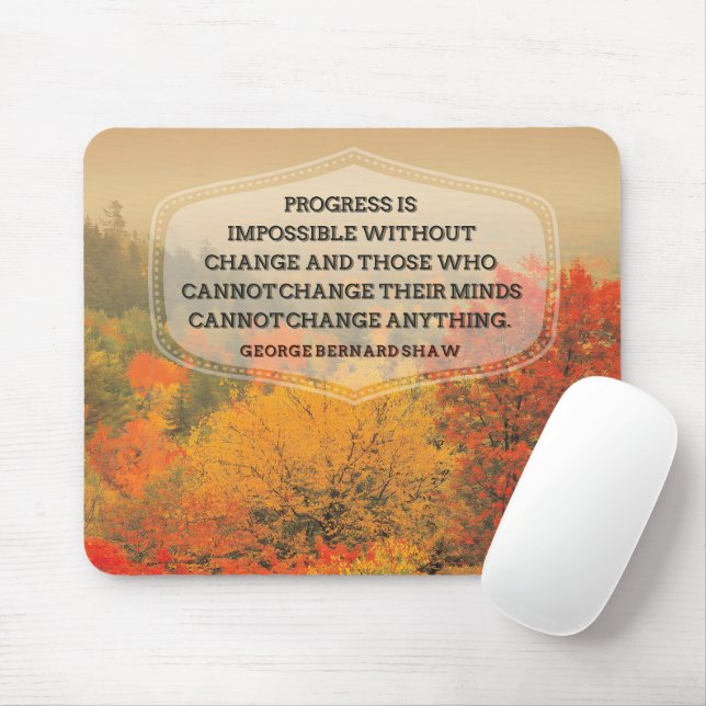 George Bernard Shaw Inspirational Quote "Change" Mouse Pad (With Mouse)