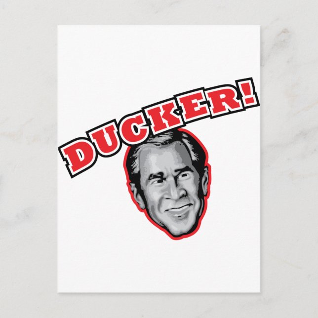 George Bush Is A Ducker - Reporter Shoe Attack! Postcard (Front)