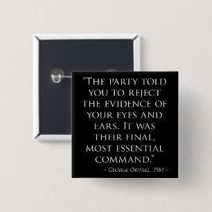 George Orwell 1984 Quote Reject The Evidence 2 Inch Square Button