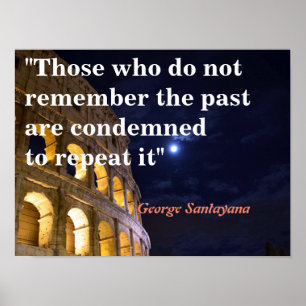George Santayana Quote On The Past Poster