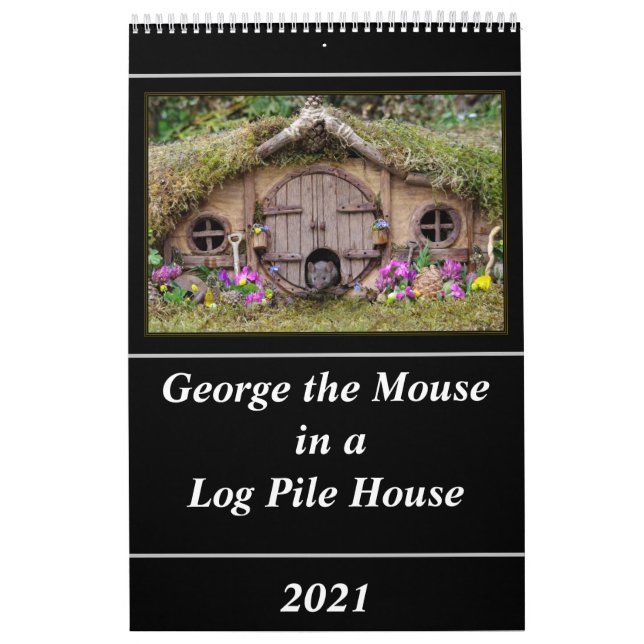 George the mouse in a log pile House  calendar (Cover)