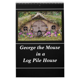 George the mouse in a log pile House  calendar