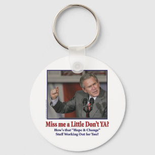 George W Bush Miss Me a Little Keychain