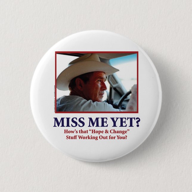 George W Bush - Miss Me Yet 2 Inch Round Button (Front)