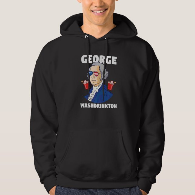 George Washdrinkton Washington Hoodie (Front)
