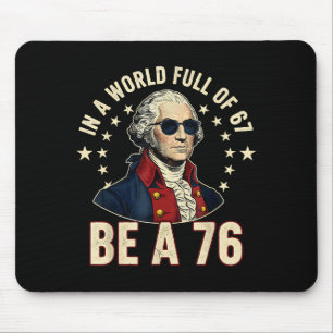 George Washington 67 Meme In The World Full Of 67  Mouse Pad