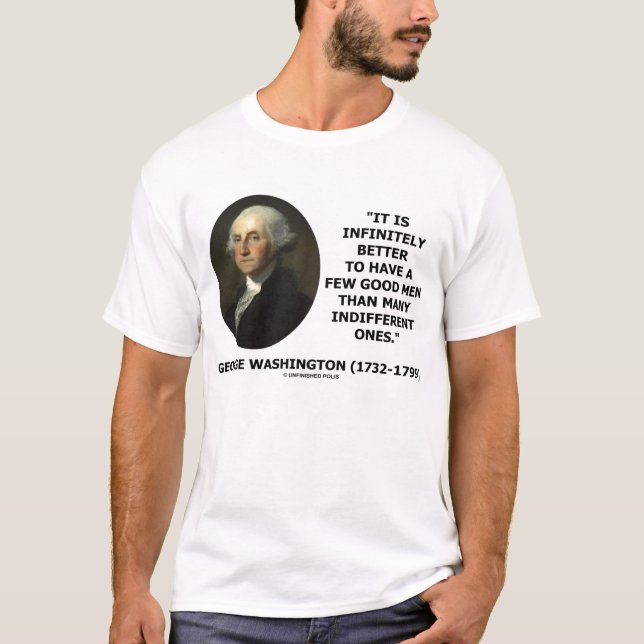 George Washington Better To Have Few Good Men T-Shirt (Front)