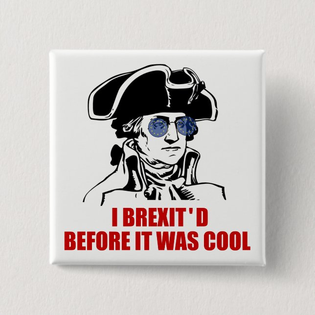 George Washington Brexit 1776 EU Flag Sunglasses 2 Inch Square Button (Front)