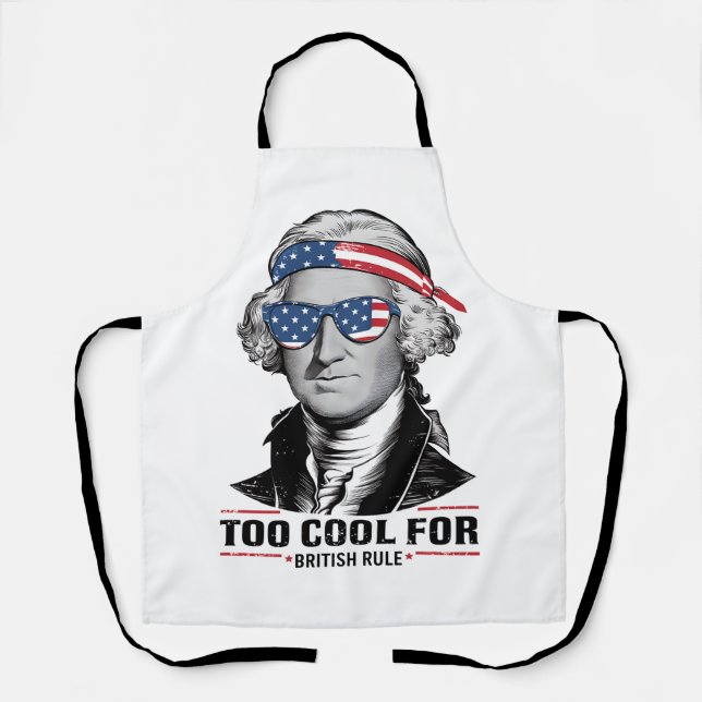 George Washington Cool For British Rule 4th July Apron (Front)