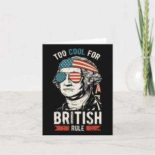 George Washington Cool For British Rule 4th Of Jul Card