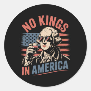 George Washington Drinking Funny No Kings America Classic Round Sticker