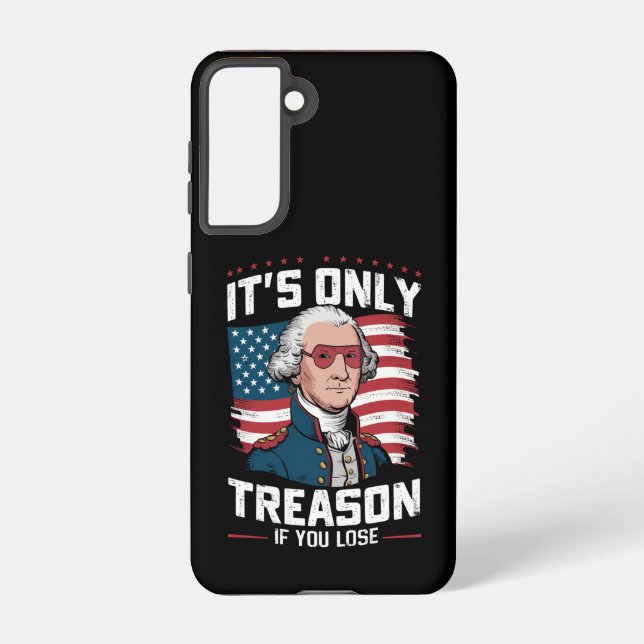 George Washington i't Only Treason If You Lose Samsung Galaxy S21 Case (Back)