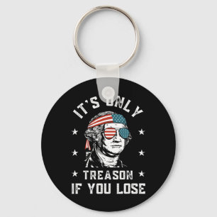 George Washington It's Only Treason If You Lose 4t Keychain