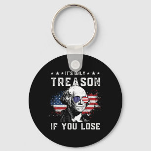 George Washington It's Only Treason If You Lose 4t Keychain