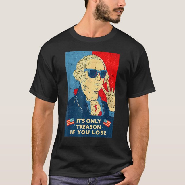 George Washington It's Only Treason If You Lose 4t T-Shirt (Front)