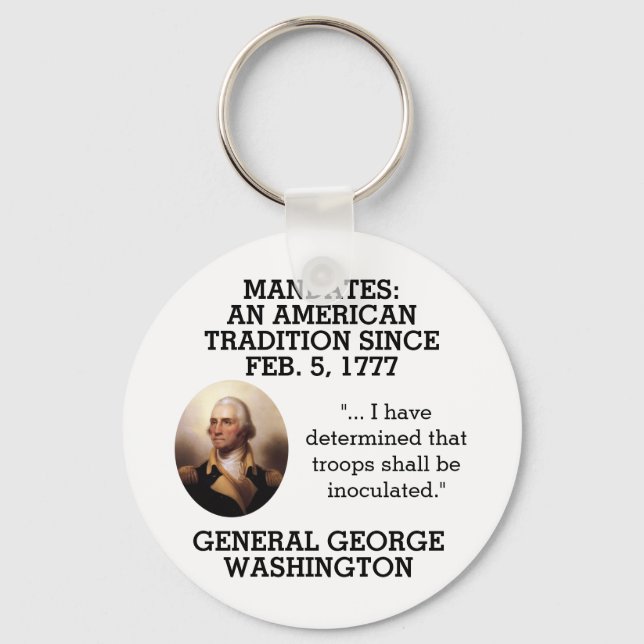 George Washington Mandates Since 1777      Keychain (Front)
