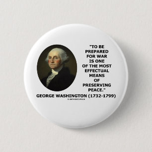 George Washington Preparing For War Peace Quote 2 Inch Round Button