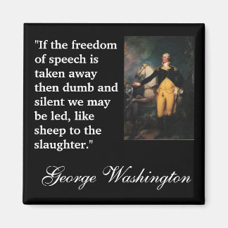 George Washington Quote ""If the freedom of..." Magnet