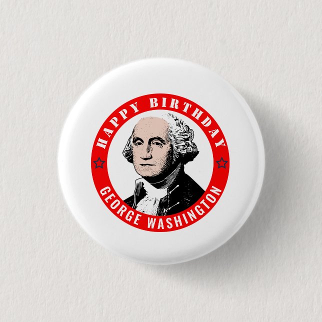 George Washington’s birthday 1 Inch Round Button (Front)