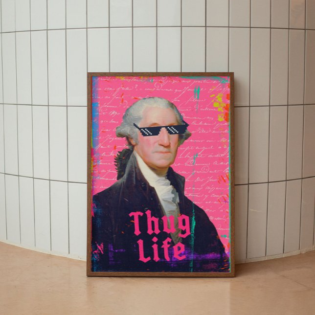 George Washington Thug Life Altered Art Poster (Creator Uploaded)