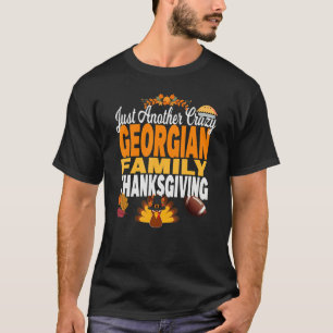 Georgia Just Another Crazy Georgian Family Thanksg T-Shirt