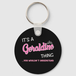 Geraldine thing you wouldn't understand keychain