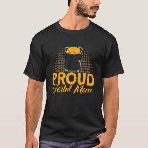 Gerbil Proud Gerbil Mom Gerbil Lover T-Shirt