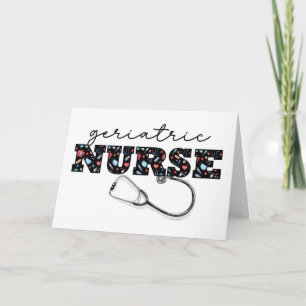 Geriatric NURSE Appreciation Nurses Day Elder Care Card