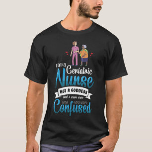 Geriatric Nurse Goddess Coworker Colleague Work T-Shirt