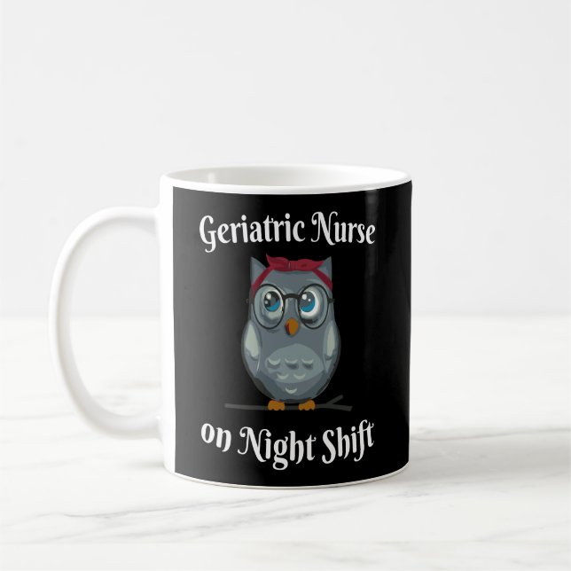 Geriatric Nurse Healthcare Owl Night Shift Care Coffee Mug (Left)